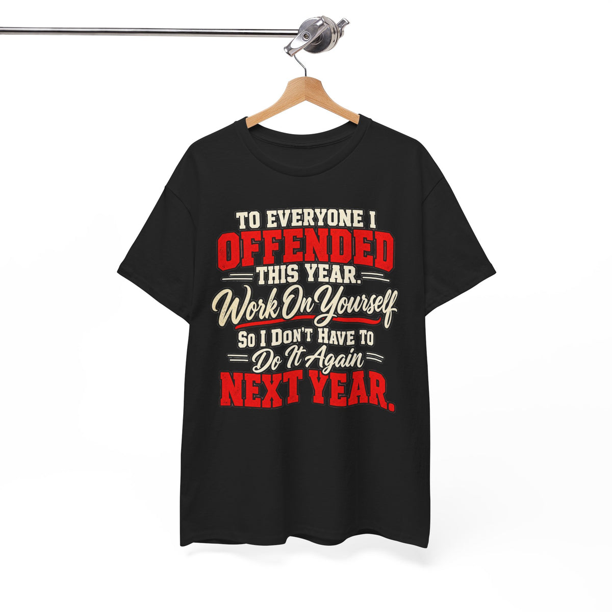 To Everyone I Offended This Year Funny New Year T-Shirt