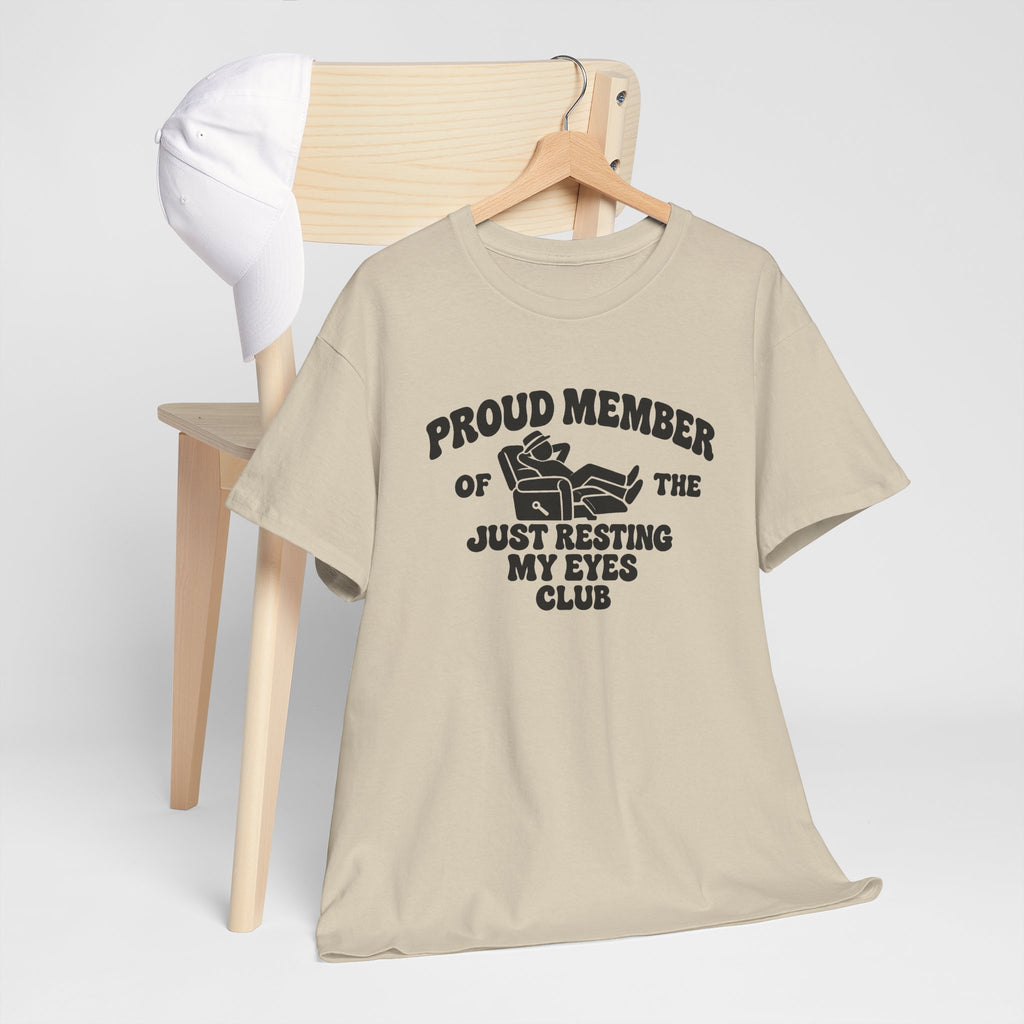 Resting My Eyes Club T-Shirt — "Proud Member of the Just Resting My Eyes Club" Graphic Tee