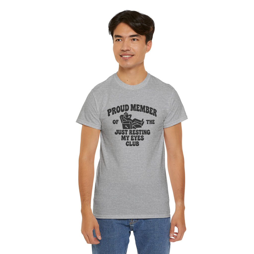 Resting My Eyes Club T-Shirt — "Proud Member of the Just Resting My Eyes Club" Graphic Tee
