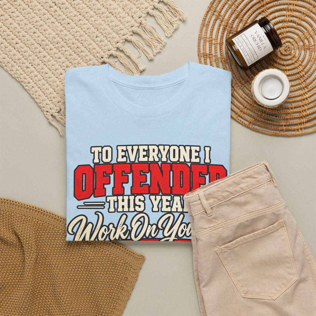 To Everyone I Offended This Year Funny New Year T-Shirt