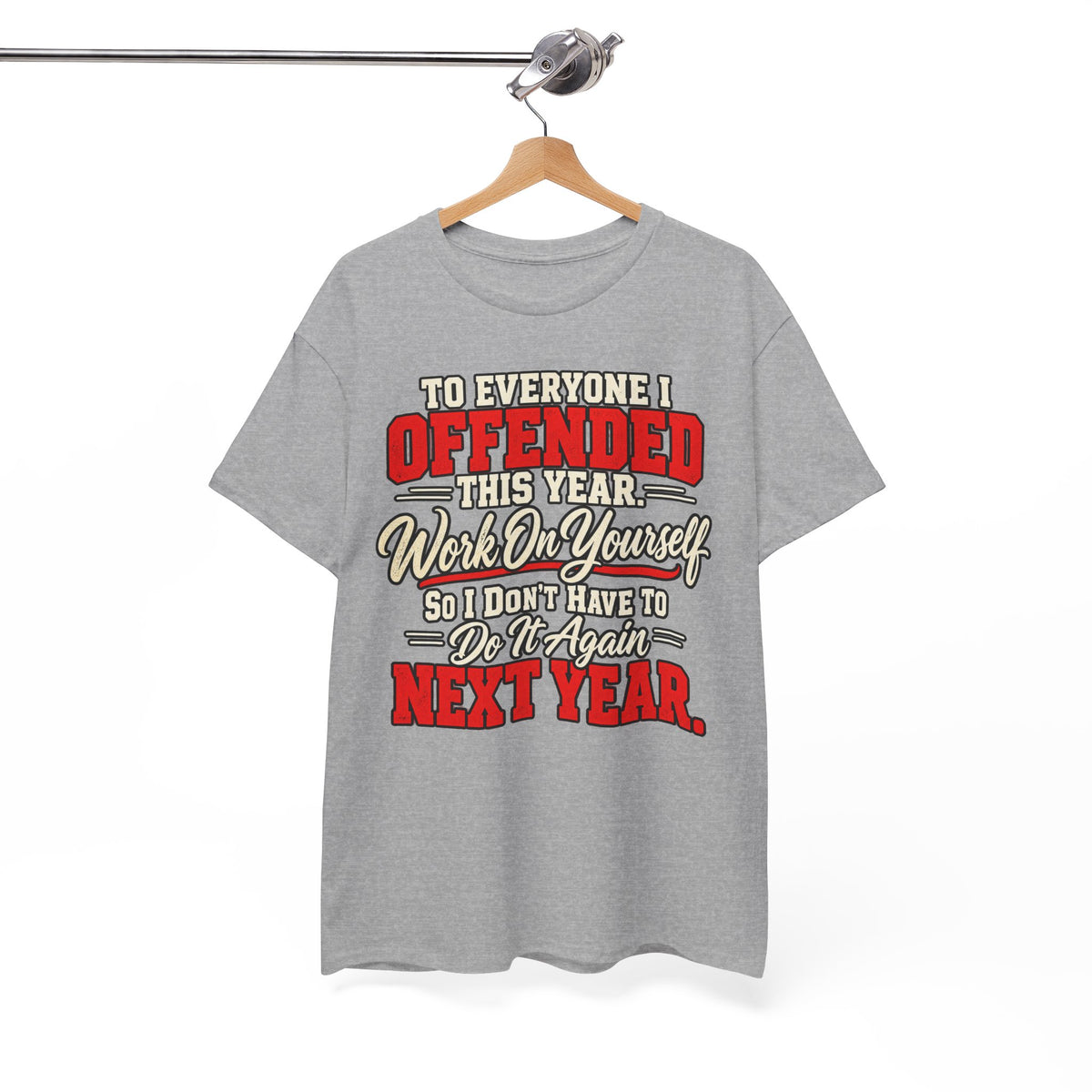 To Everyone I Offended This Year Funny New Year T-Shirt