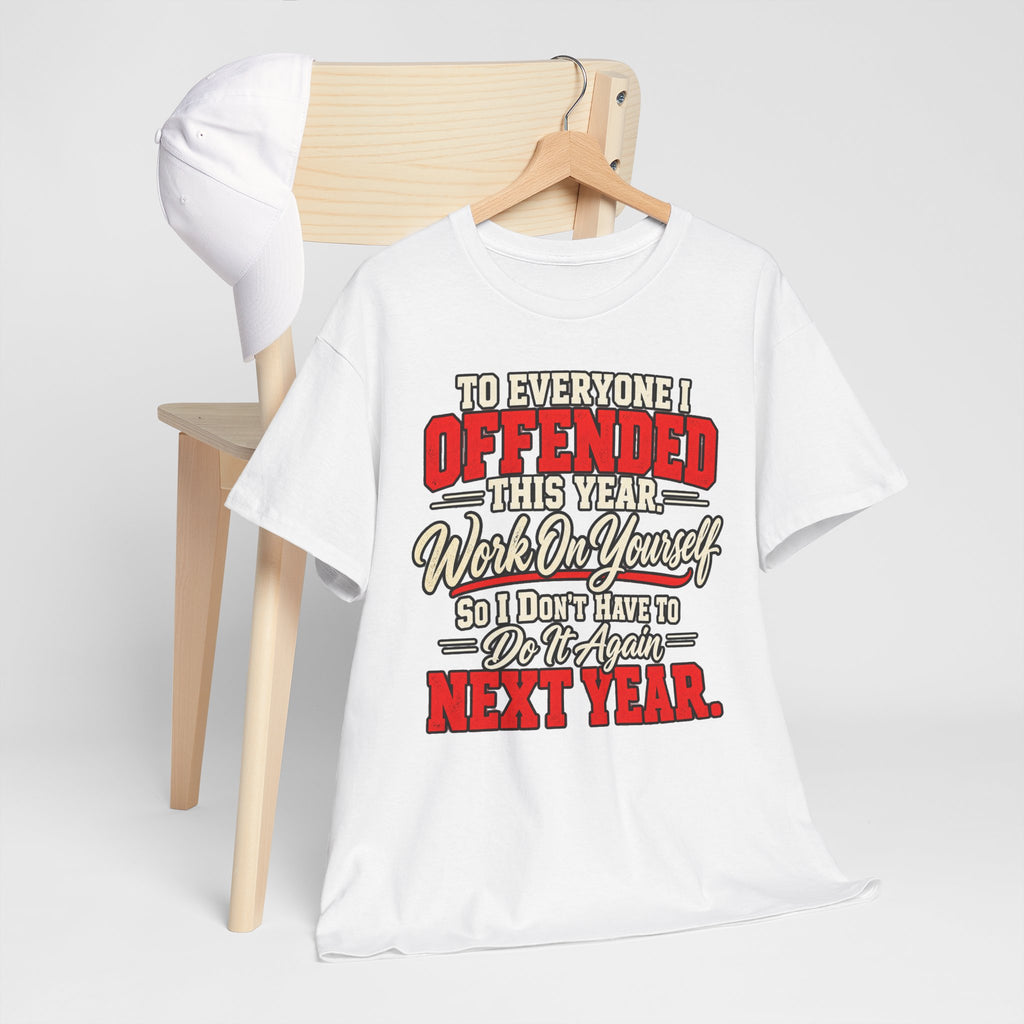 To Everyone I Offended This Year Funny New Year T-Shirt