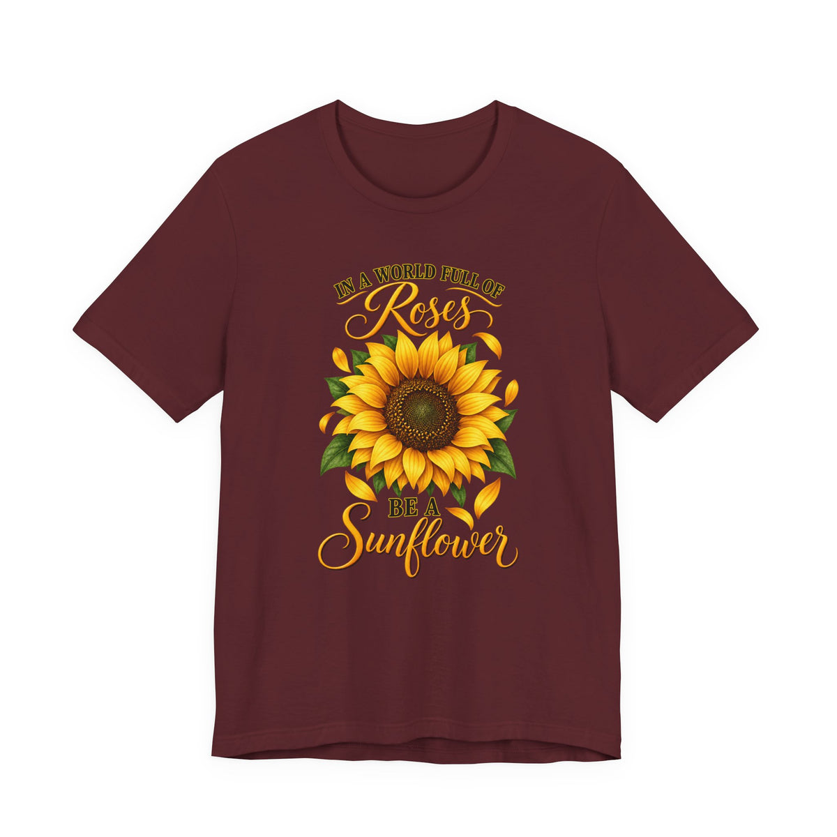 Be a Sunflower T-Shirt | Inspirational Floral Graphic