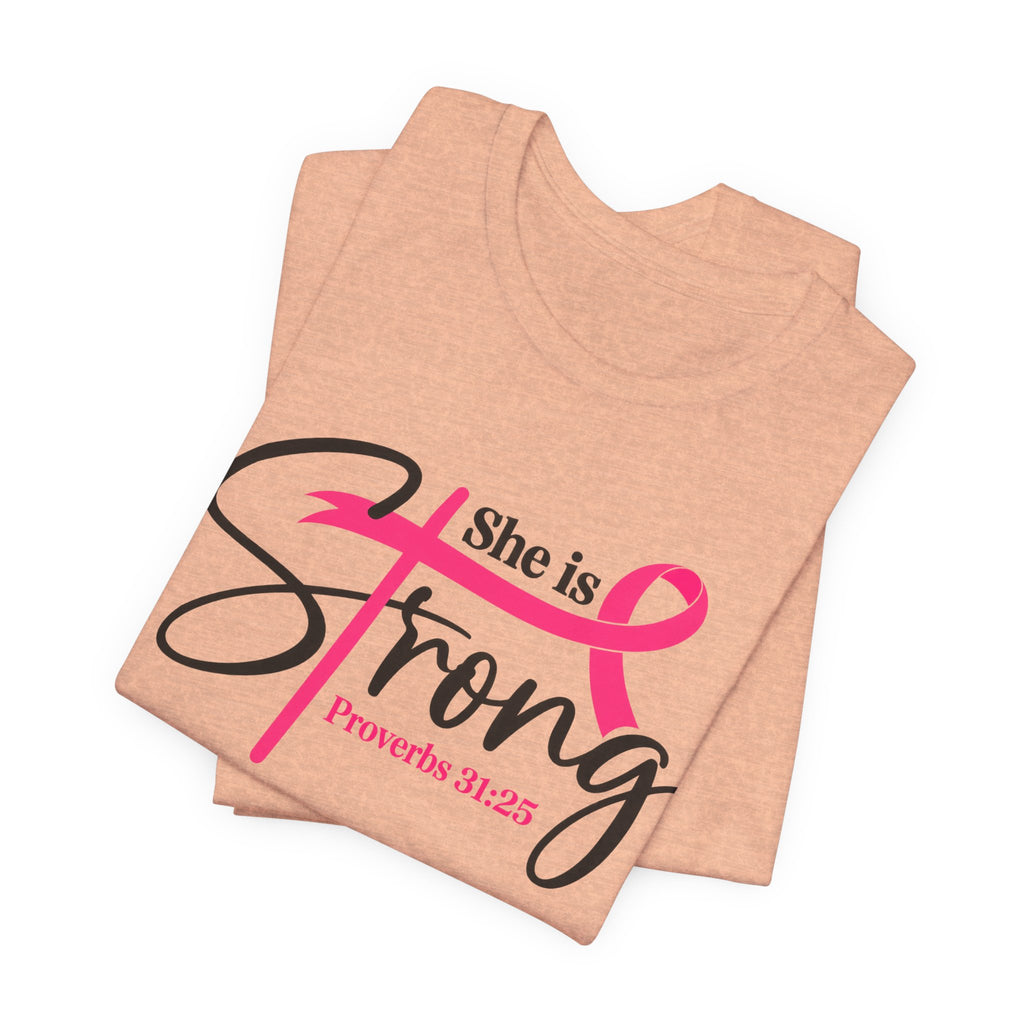 She Is Strong Breast Cancer Awareness Tee — "She is Strong" Proverbs 31:25