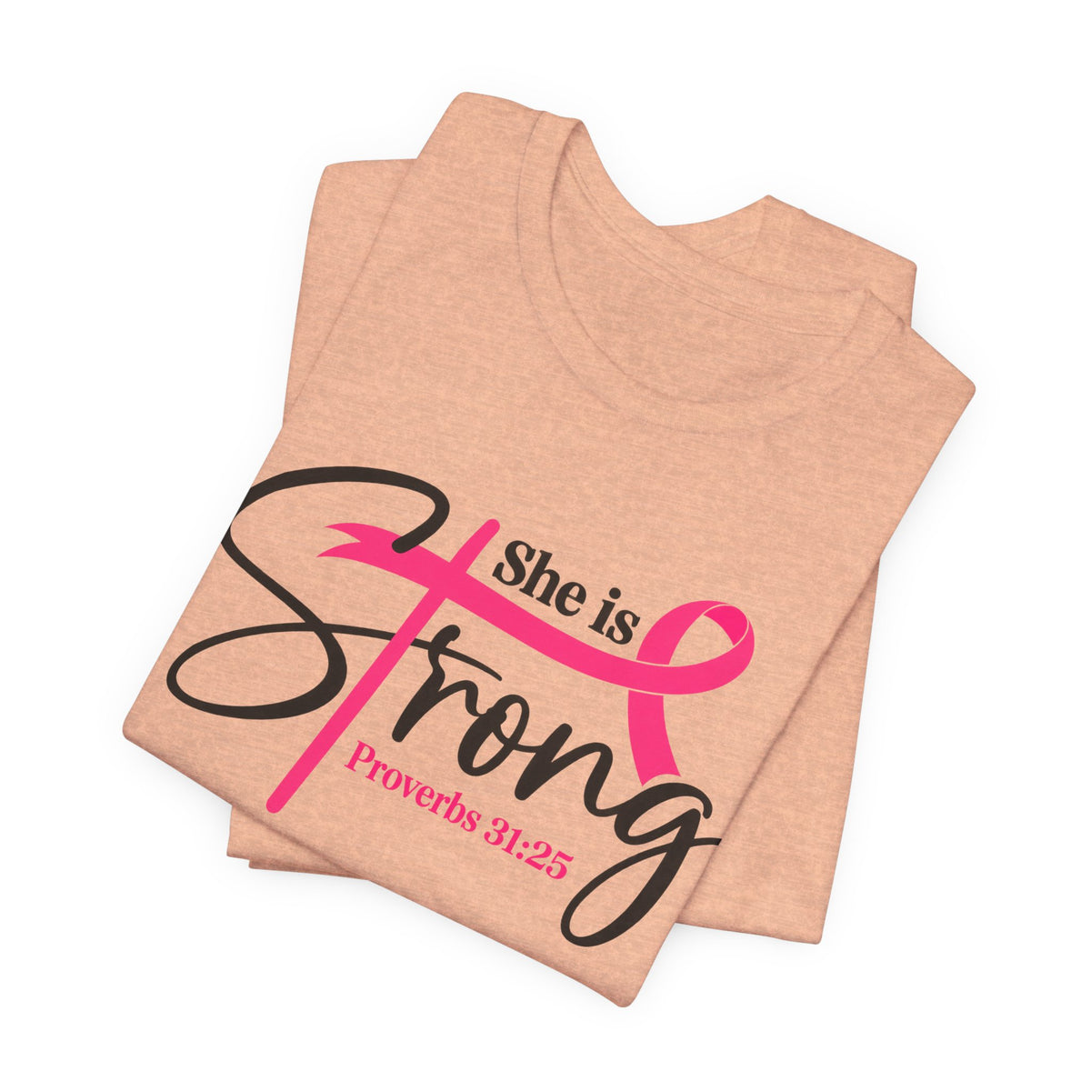 She Is Strong Breast Cancer Awareness Tee — "She is Strong" Proverbs 31:25