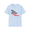 True Crime Detective Couch Division T-Shirt