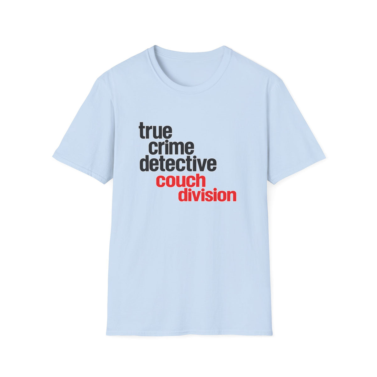 True Crime Detective Couch Division T-Shirt