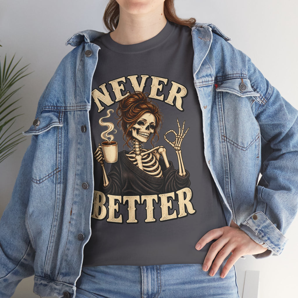 Never Better Skeleton Coffee Graphic Tee