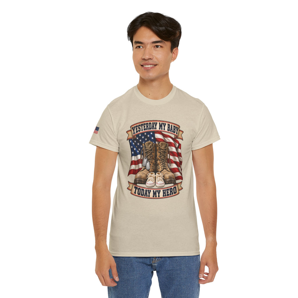 Yesterday My Baby, Today My Hero Military Tribute Tee