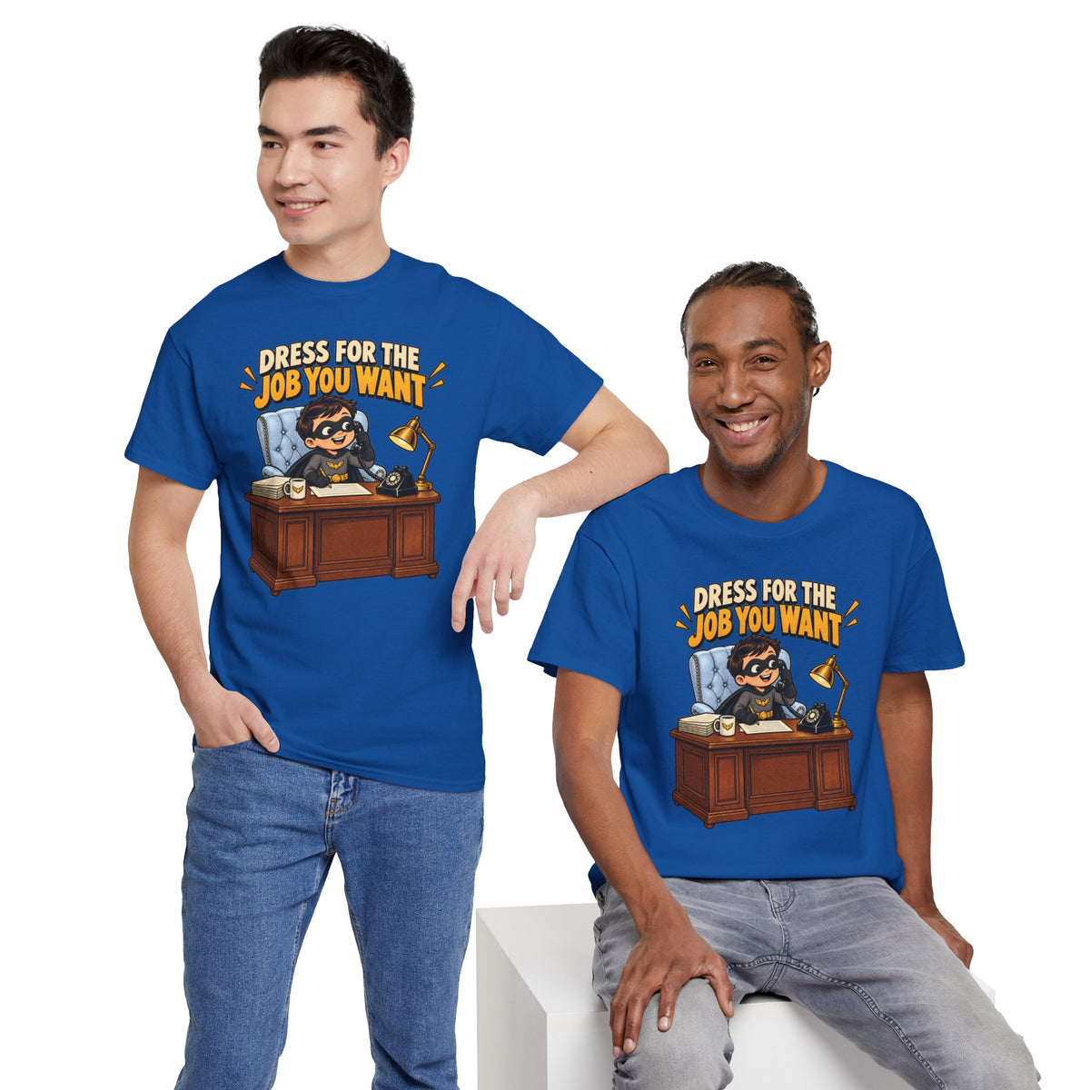 Dress for the Job You Want T-Shirt — Motivational Office Career Tee