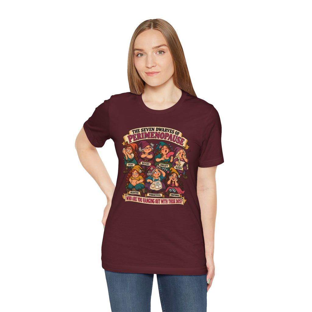 Perimenopause Tee — "The Seven Dwarves of Perimenopause" Funny Women’s Health Shirt
