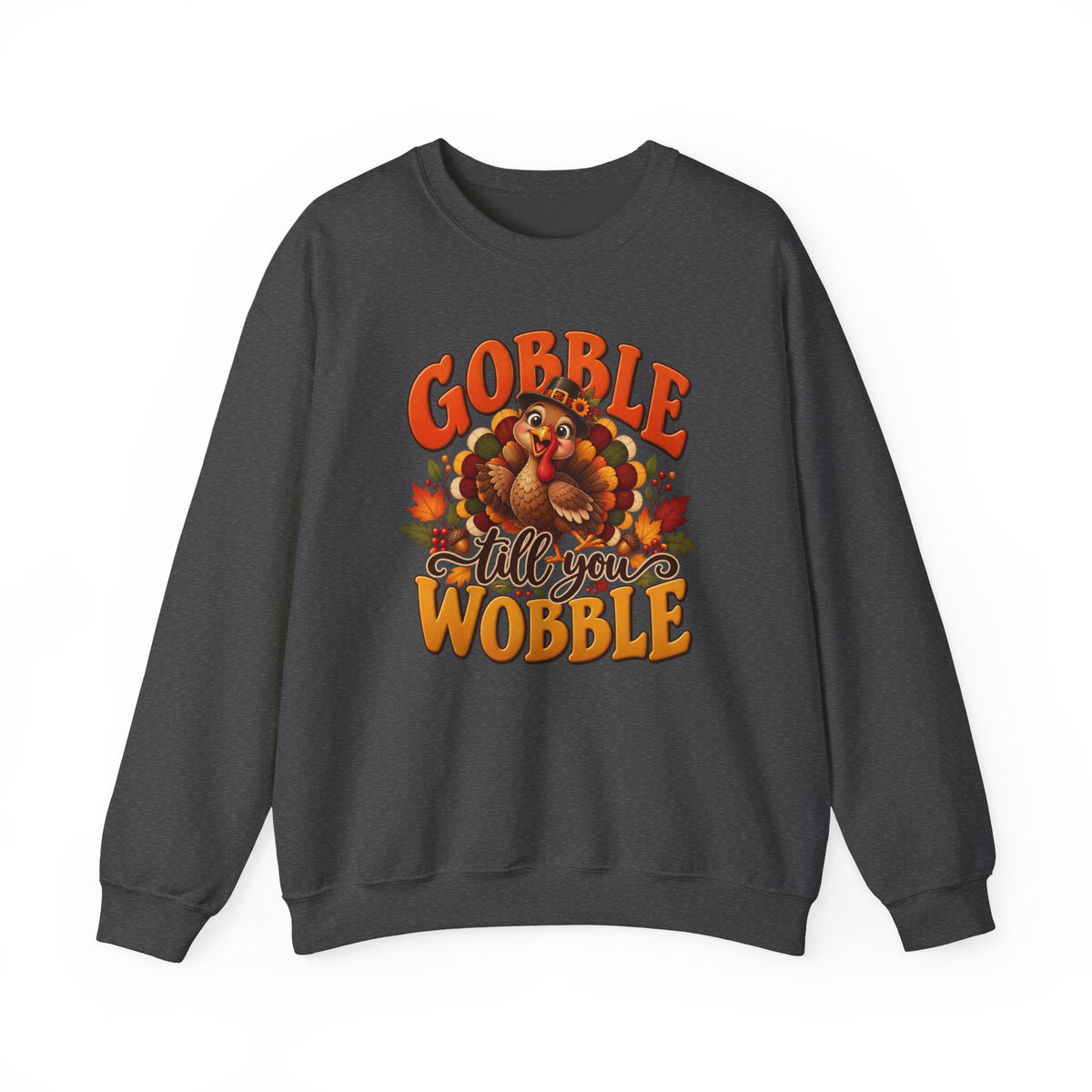 Thanksgiving Turkey 'Gobble Till You Wobble' Crewneck Sweatshirt
