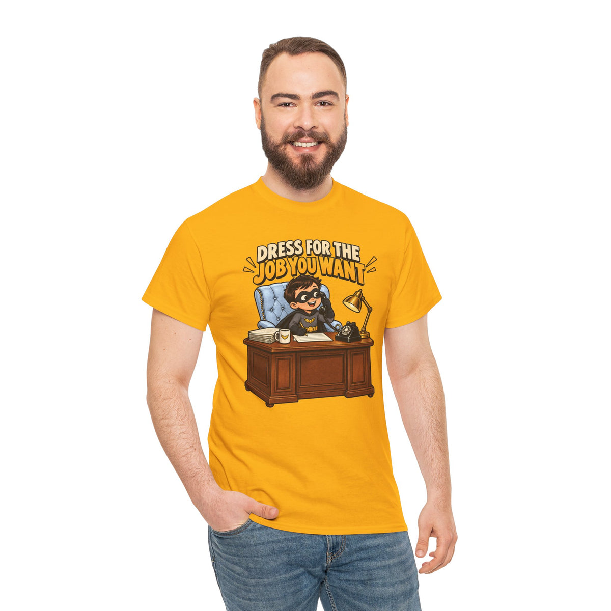 Dress for the Job You Want T-Shirt — Motivational Office Career Tee