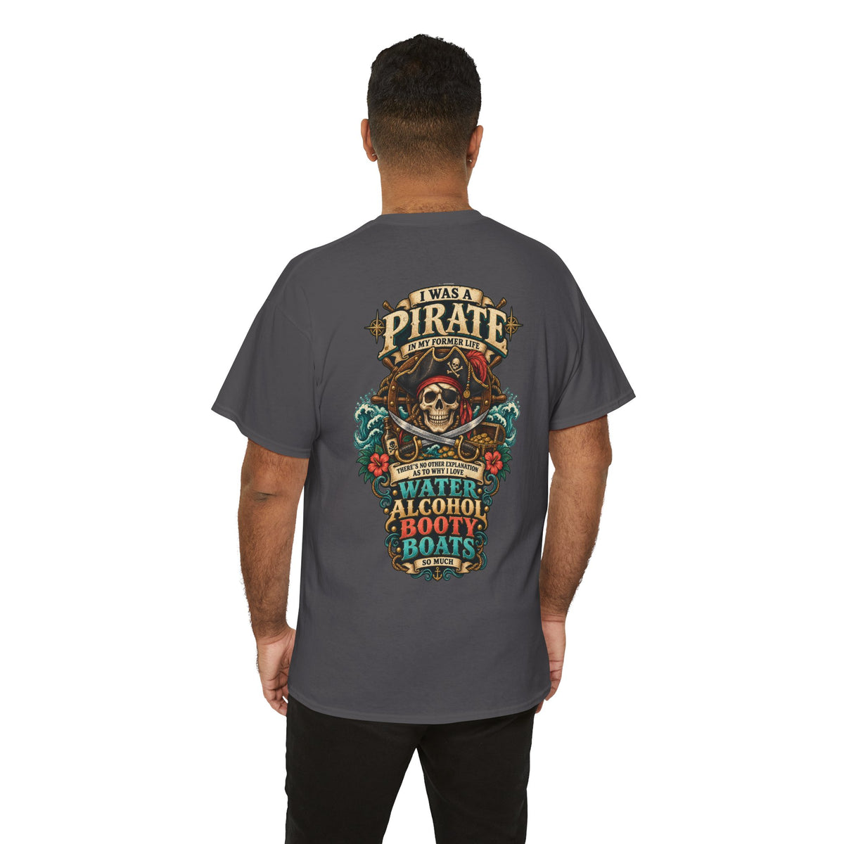 Pirate Skull Tee — "I Was a Pirate" Nautical Skull, Water • Alcohol • Booty • Boats Graphic T‑Shirt