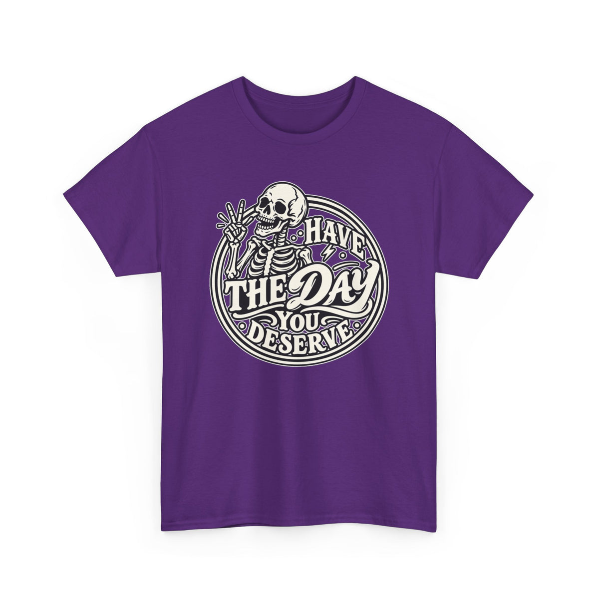 Have the Day You Deserve Tee — Vintage Skeleton Graphic T‑Shirt