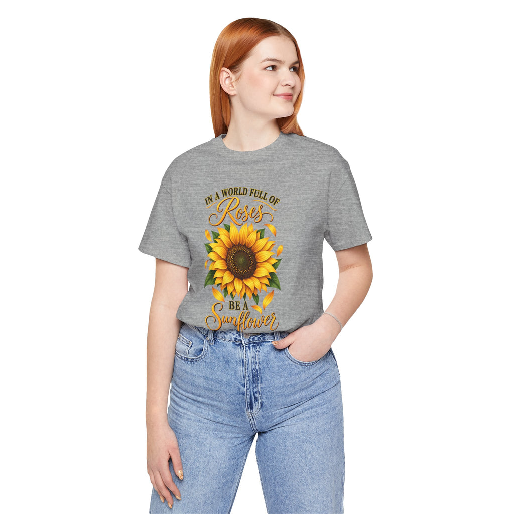 Be a Sunflower T-Shirt | Inspirational Floral Graphic