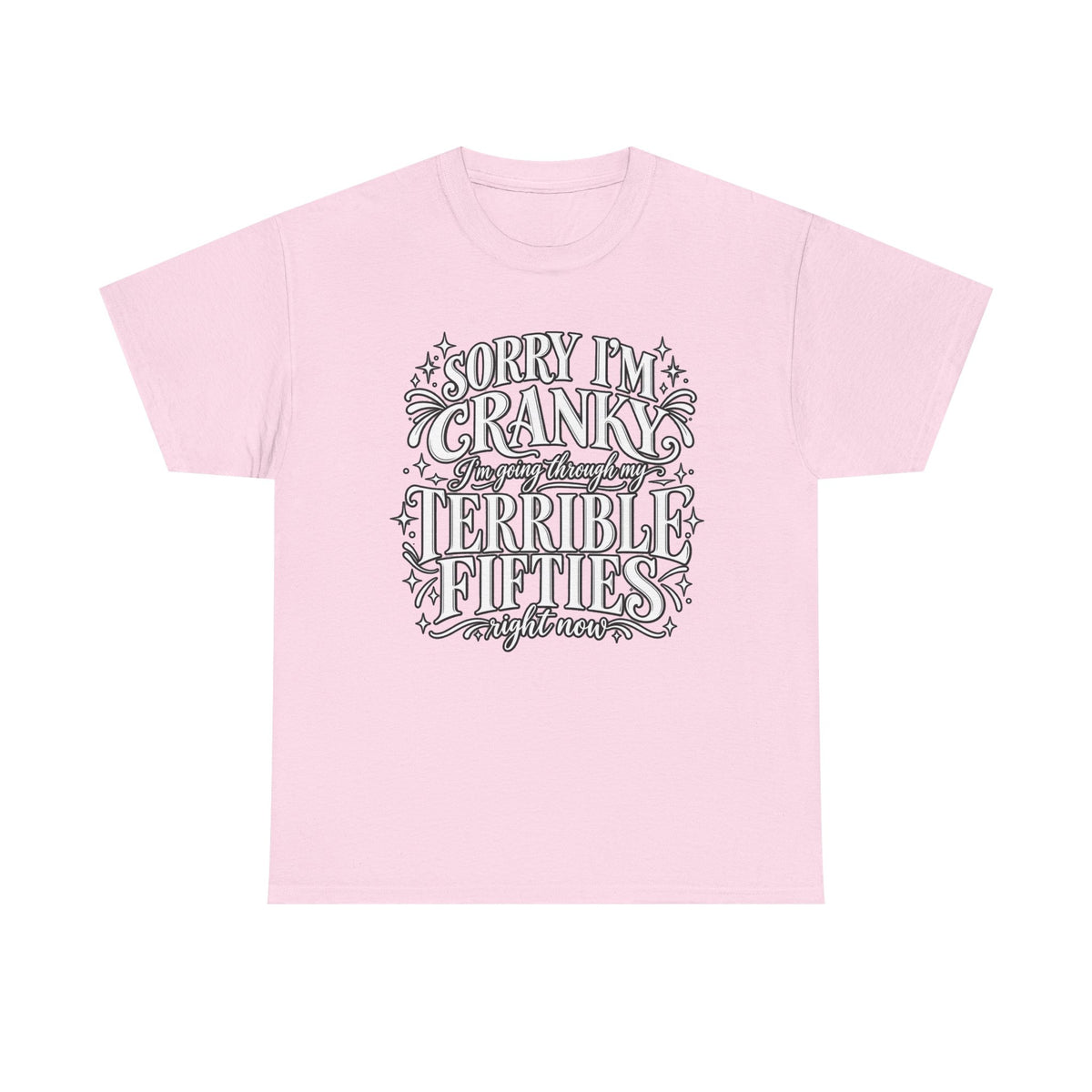 Sorry I'm Cranky—Terrible Fifties Funny Graphic Tee