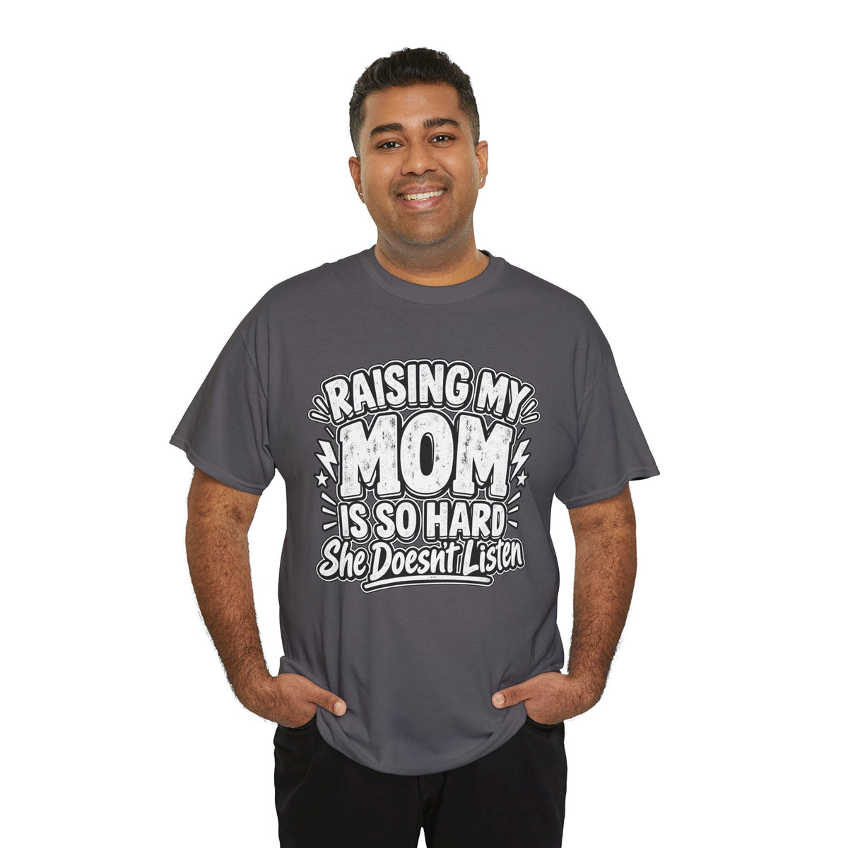 Raising My Mom Is So Hard Tee — Funny Mother-Son Humor Gift