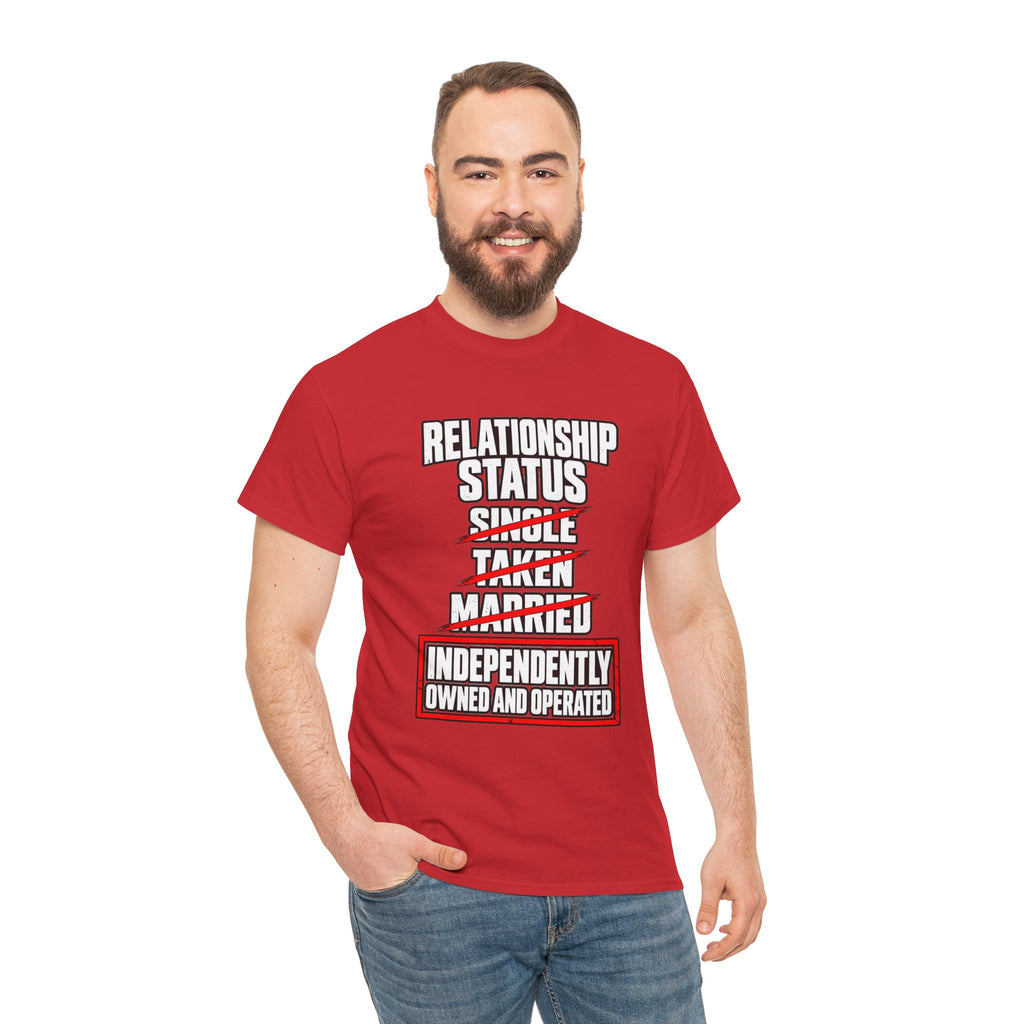 Independently Owned and Operated Relationship Status T-Shirt