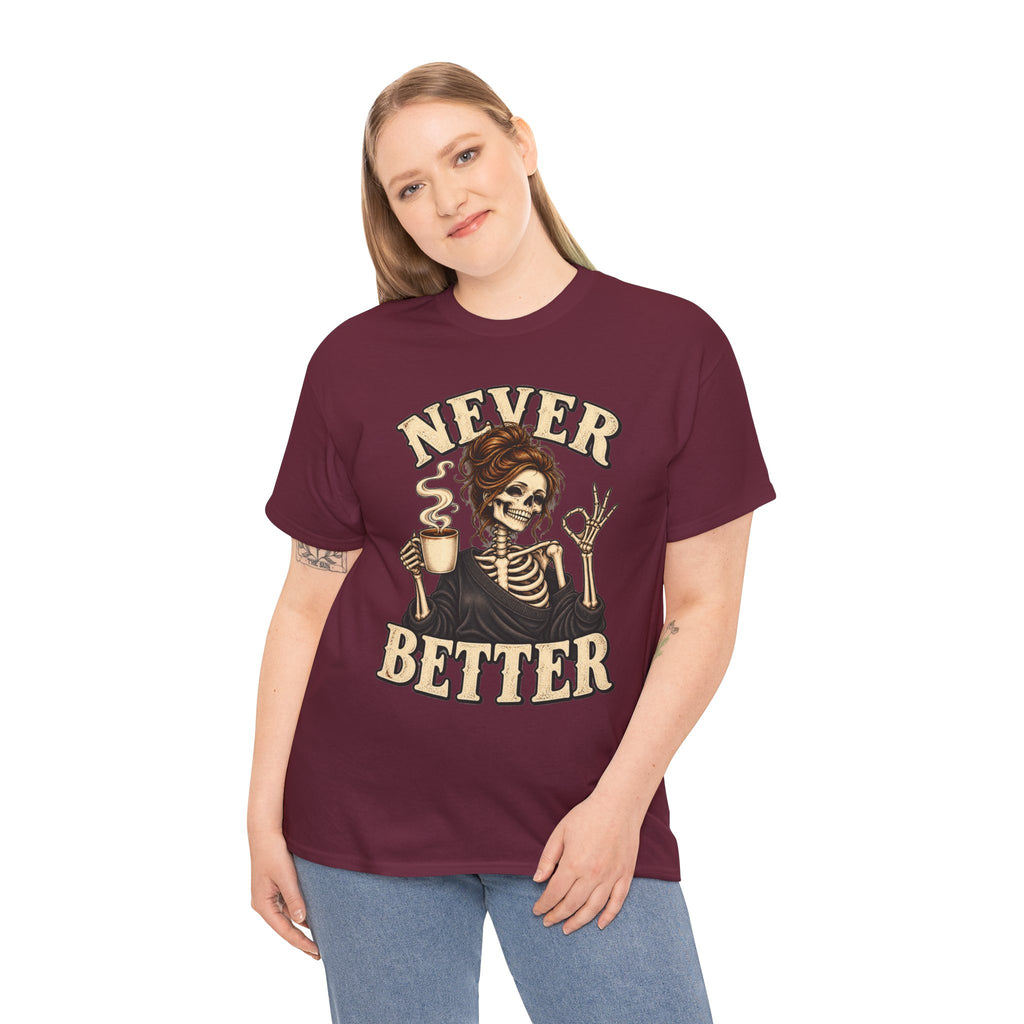 Never Better Skeleton Coffee Graphic Tee