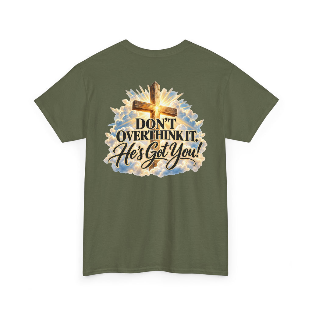 Don't Overthink It He's Got You Tee — Christian Cross Inspirational T‑Shirt