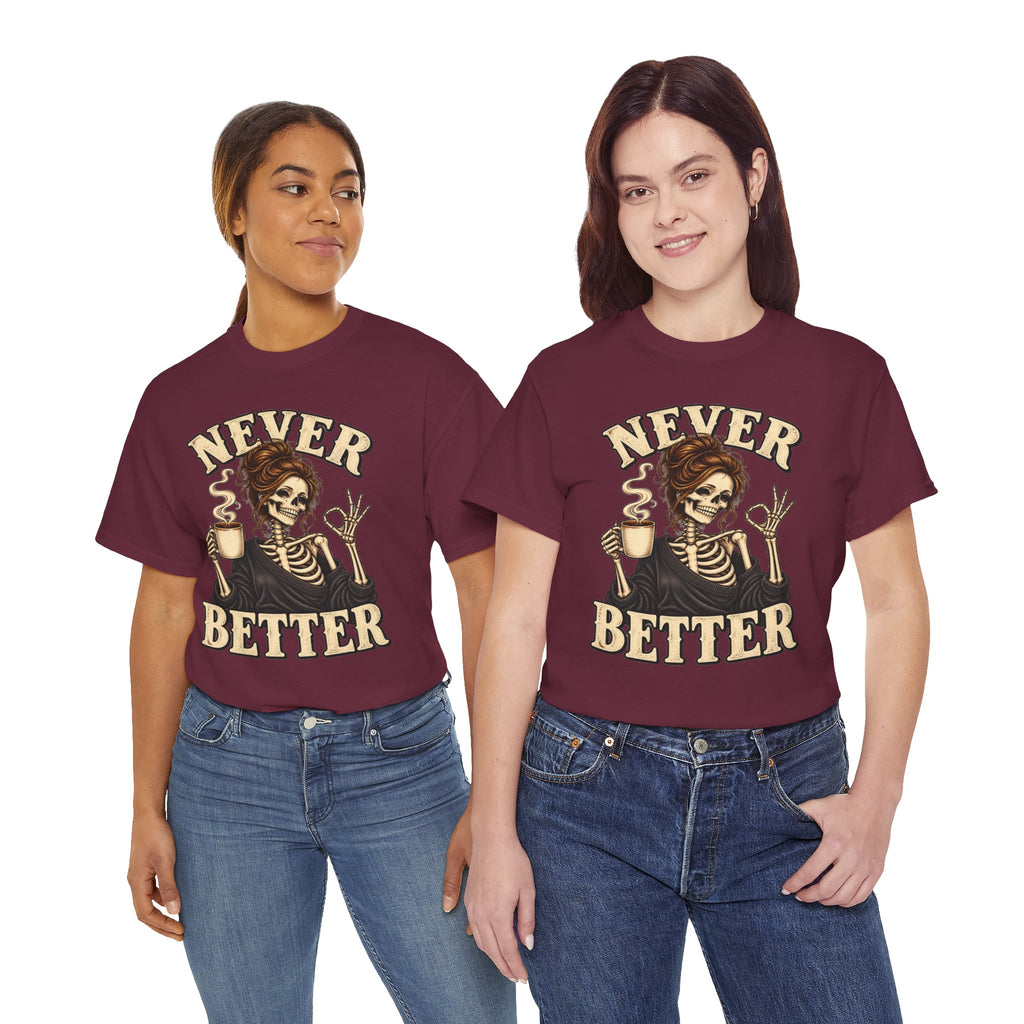 Never Better Skeleton Coffee Graphic Tee