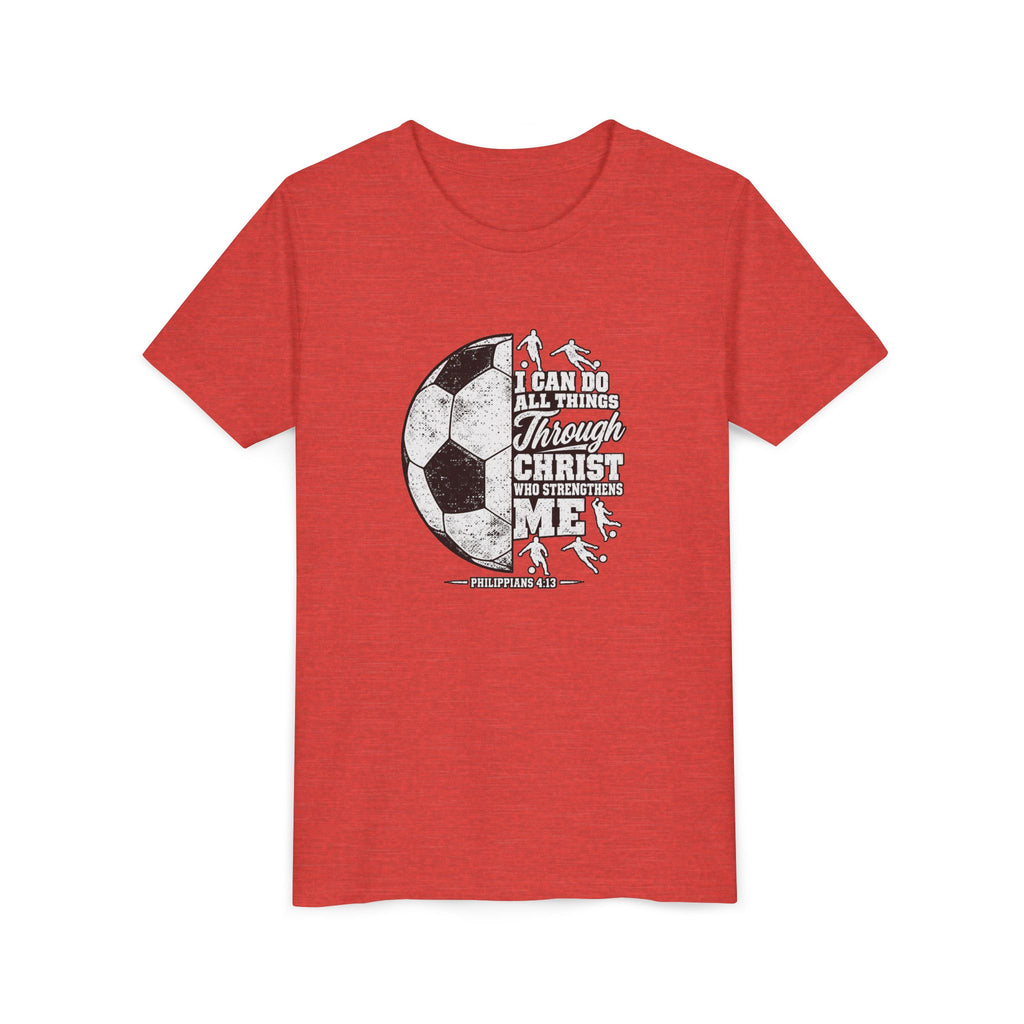 Youth Soccer Tee — "I Can Do All Things Through Christ" Inspirational Sports Shirt