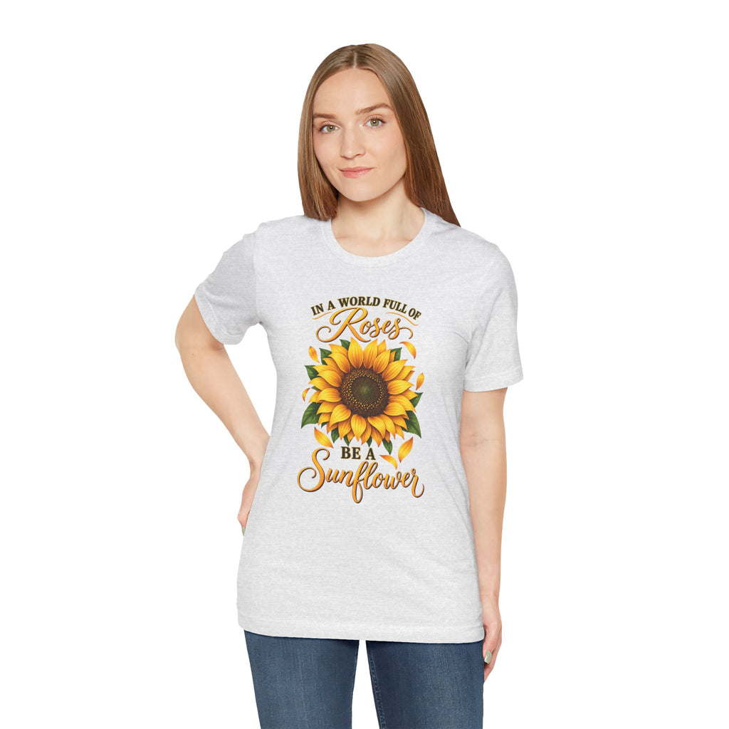 Be a Sunflower T-Shirt | Inspirational Floral Graphic