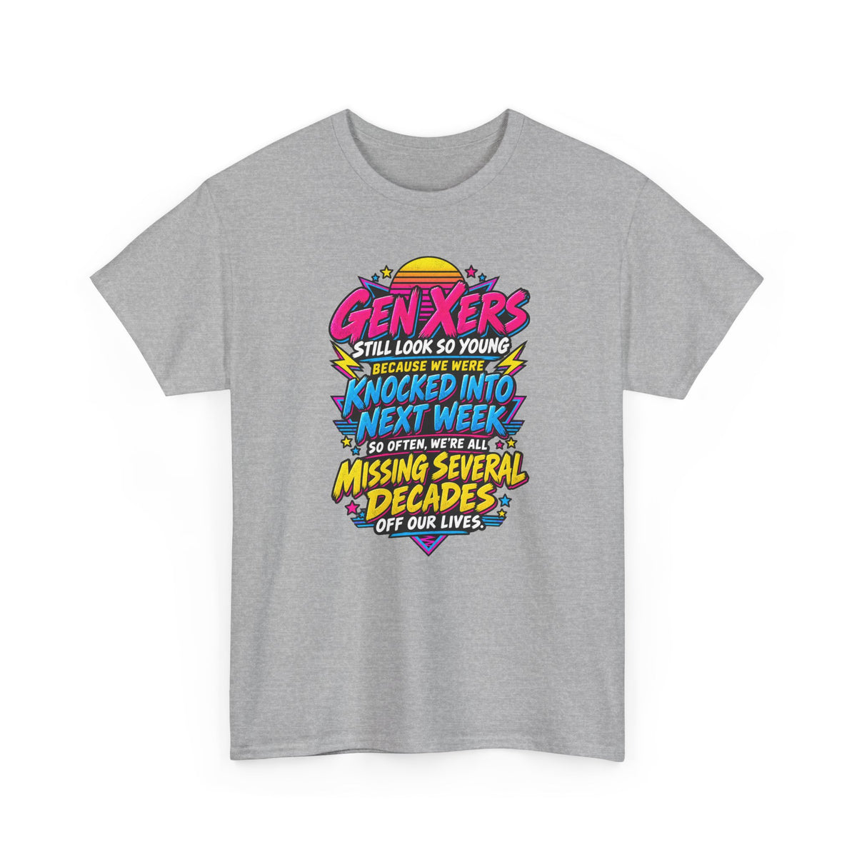 Gen Xers Retro Graphic Tee — “Still Look So Young… Missing Several Decades”