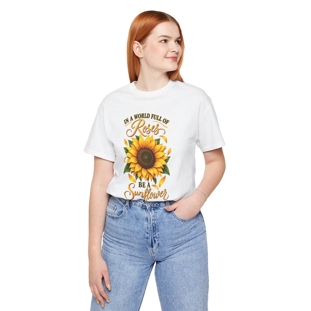 Be a Sunflower T-Shirt | Inspirational Floral Graphic