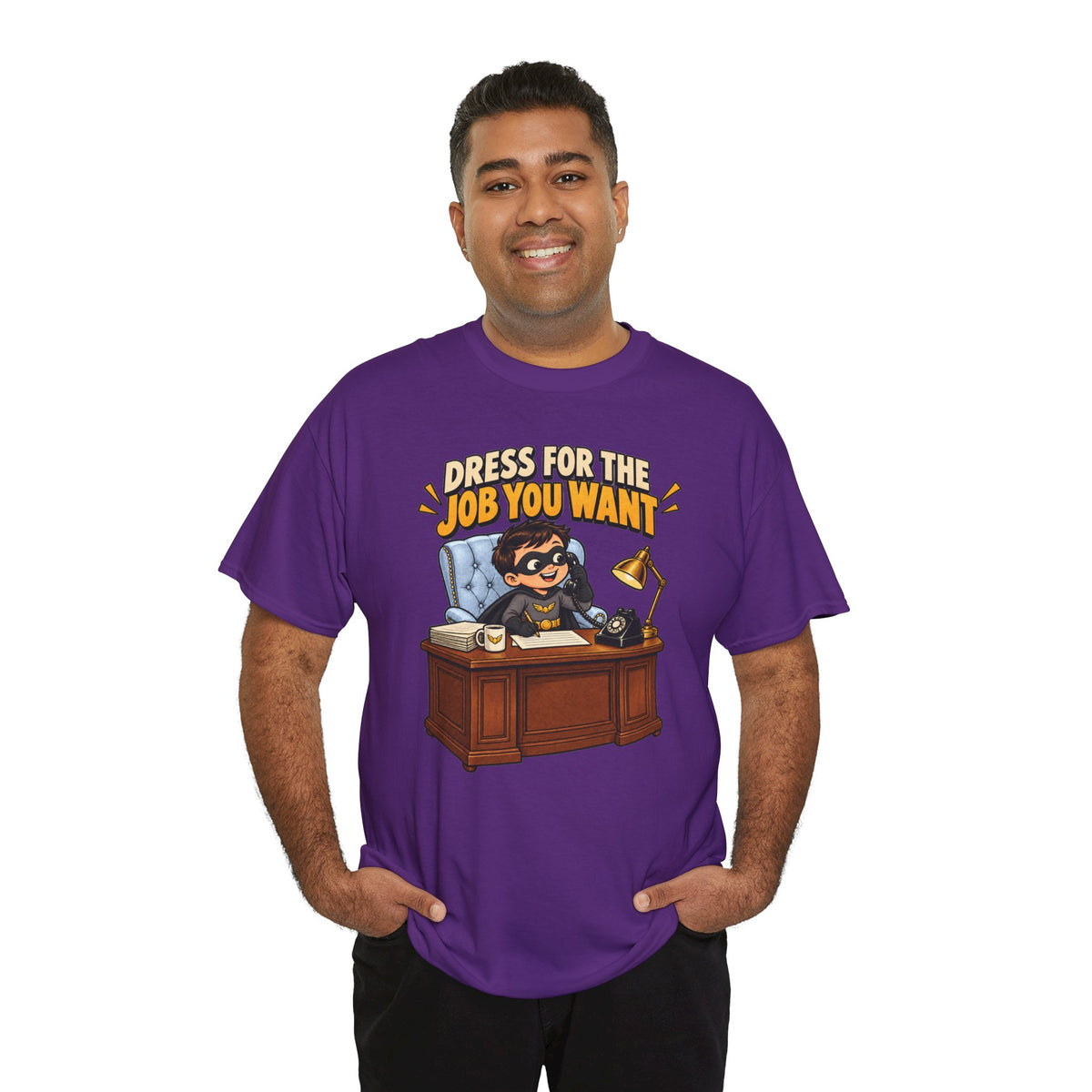 Dress for the Job You Want T-Shirt — Motivational Office Career Tee