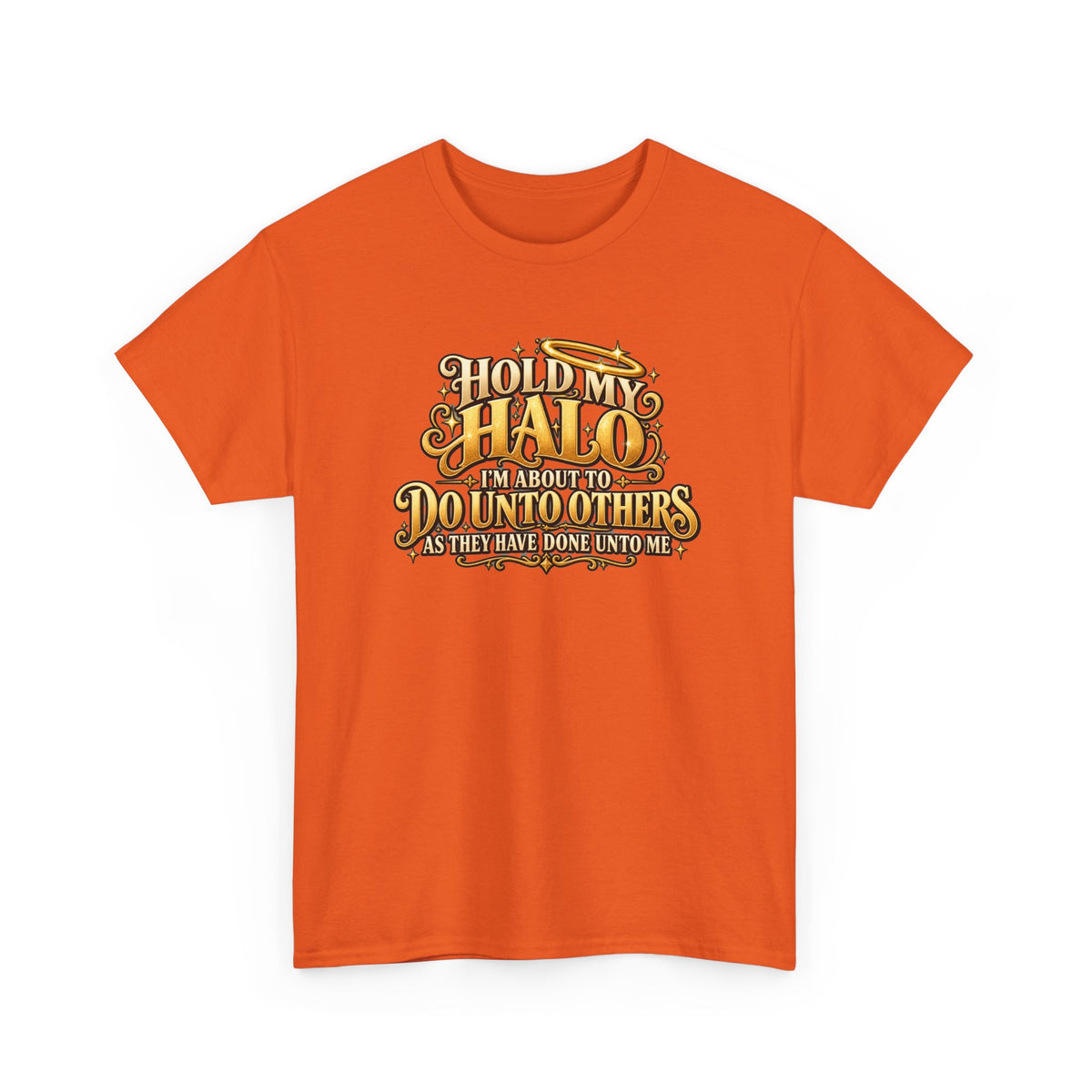 T-Shirt — "Hold My Halo I'm About To Do Unto Others" Vintage Faith Graphic Tee