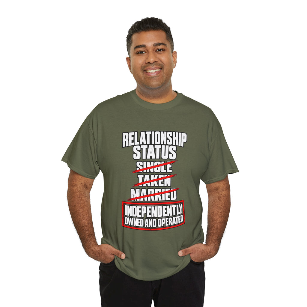Independently Owned and Operated Relationship Status T-Shirt
