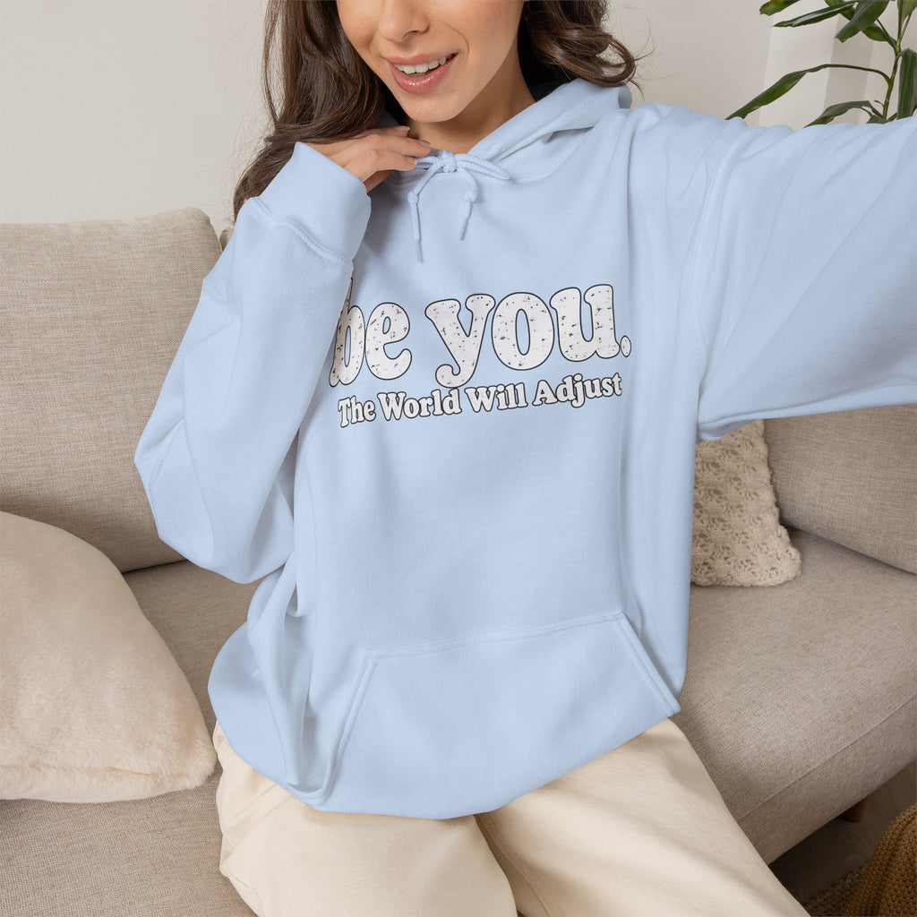 “Hey You, The World Will Adjust” Inspirational Hoodie