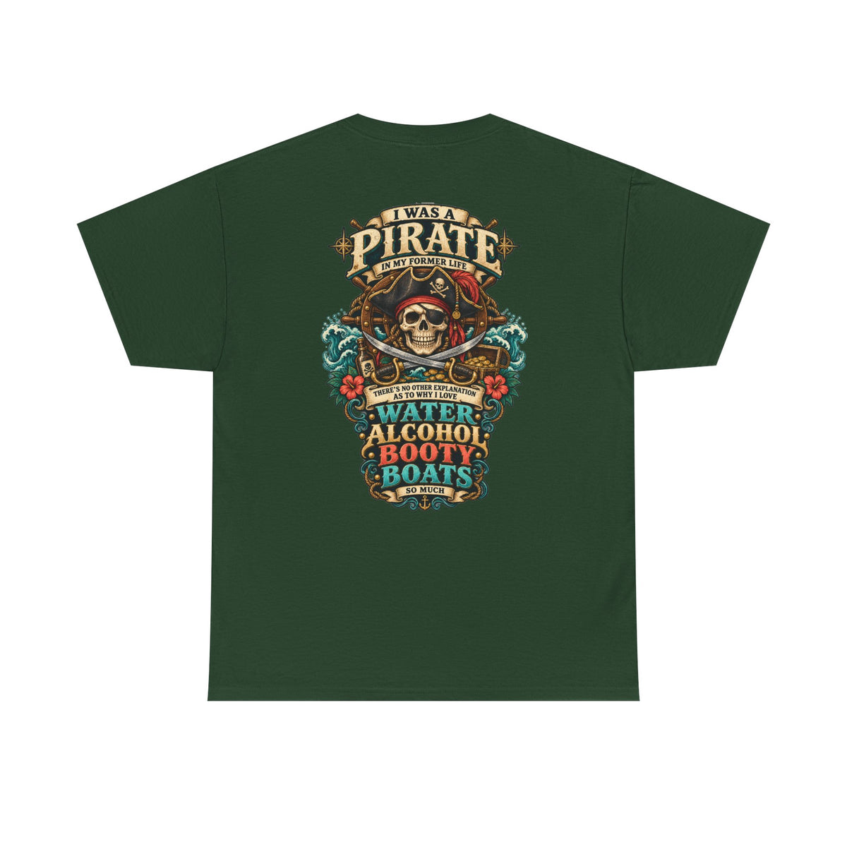 Pirate Skull Tee — "I Was a Pirate" Nautical Skull, Water • Alcohol • Booty • Boats Graphic T‑Shirt