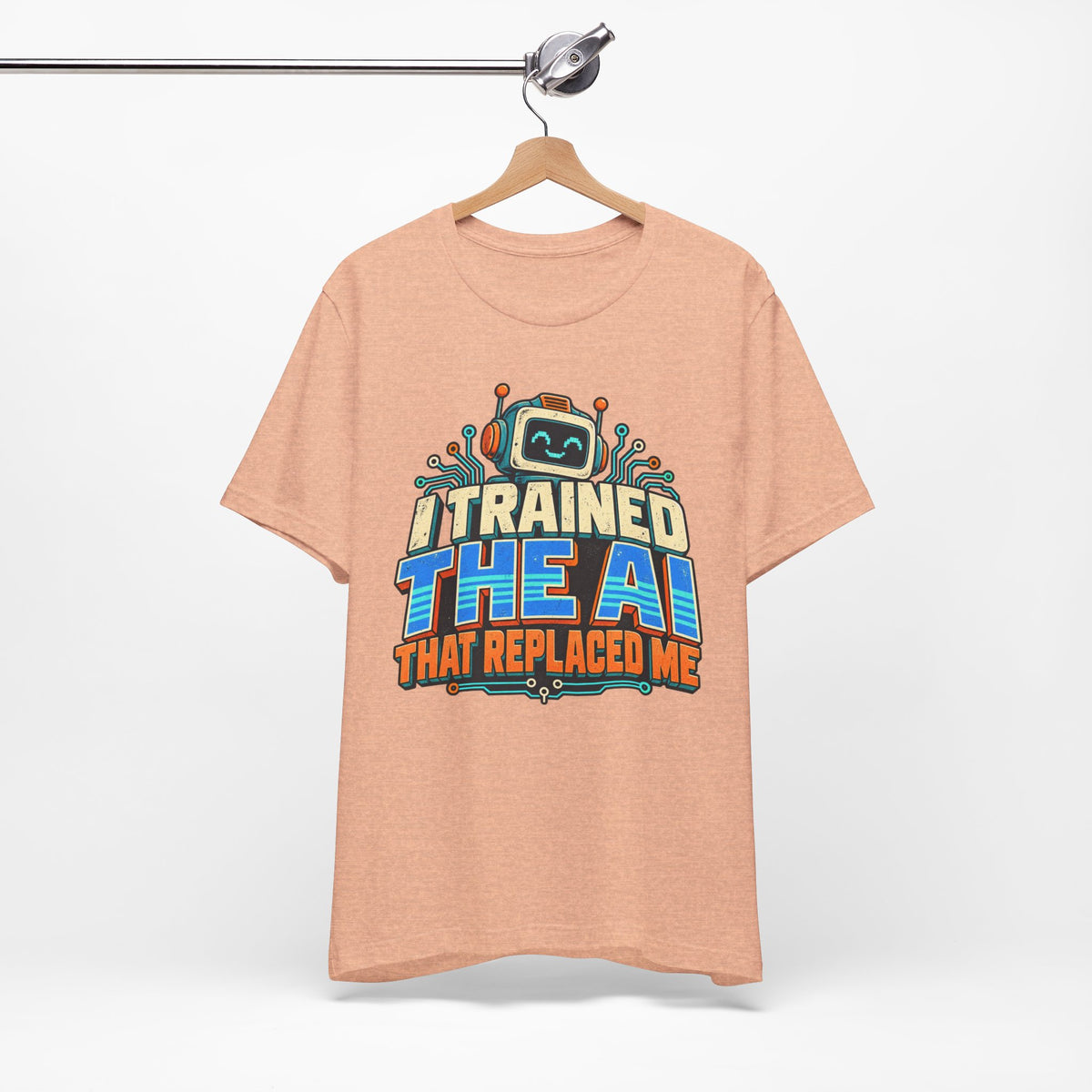 T-Shirt — I Trained the AI That Replaced Me Funny Tech Worker Tee