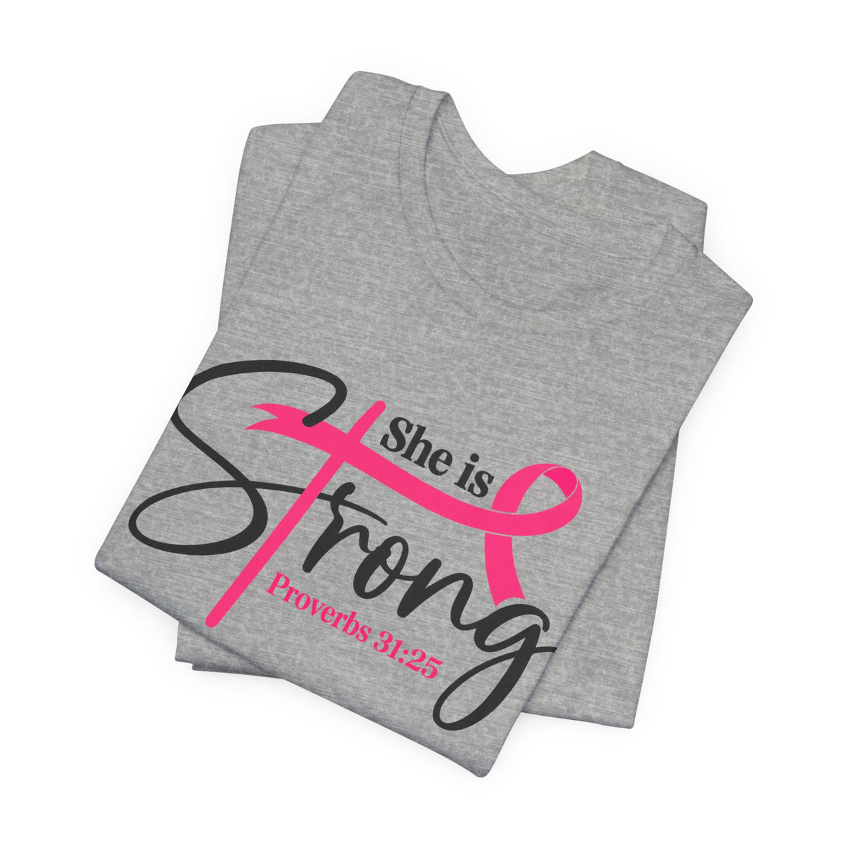 She Is Strong Breast Cancer Awareness Tee — "She is Strong" Proverbs 31:25