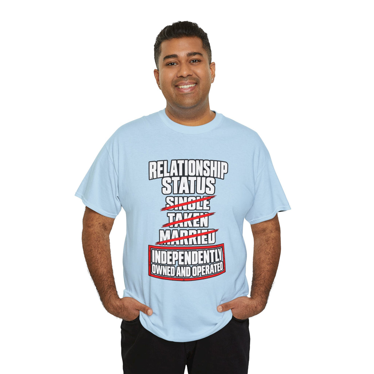 Independently Owned and Operated Relationship Status T-Shirt