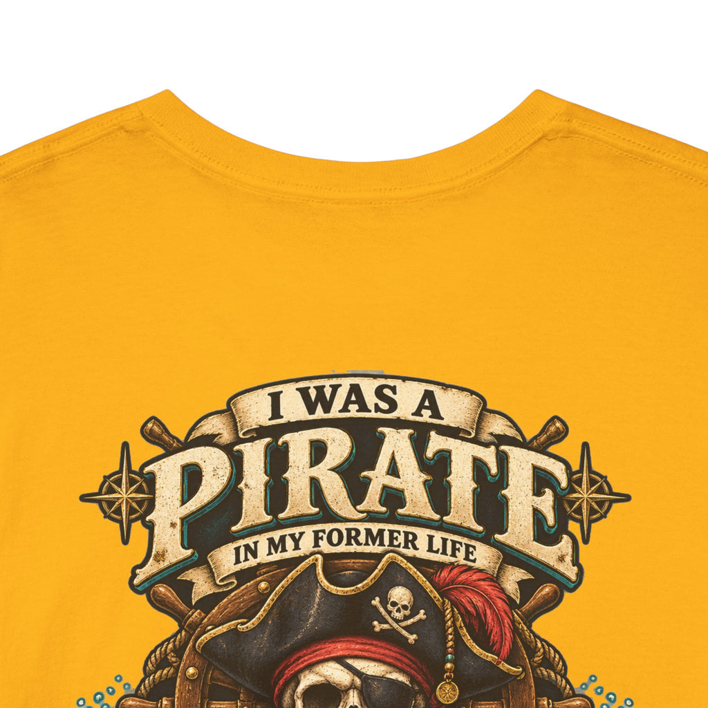 Pirate Skull Tee — "I Was a Pirate" Nautical Skull, Water • Alcohol • Booty • Boats Graphic T‑Shirt