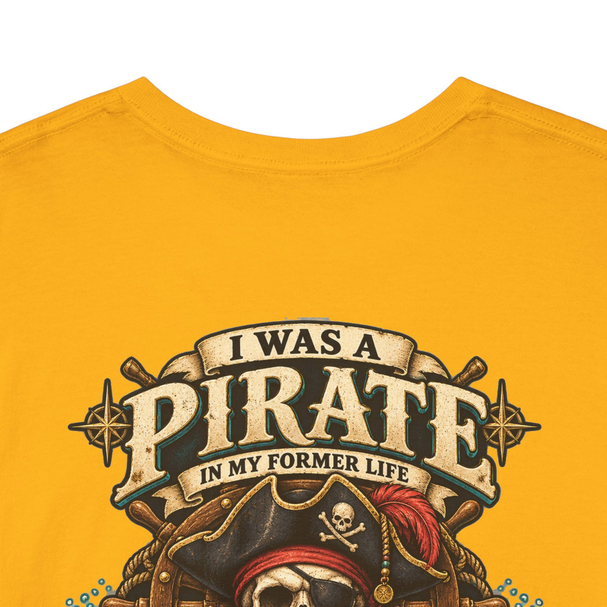 Pirate Skull Tee — "I Was a Pirate" Nautical Skull, Water • Alcohol • Booty • Boats Graphic T‑Shirt