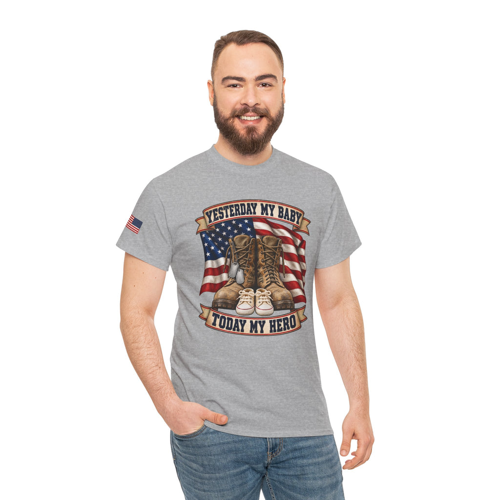 Yesterday My Baby, Today My Hero Military Tribute Tee