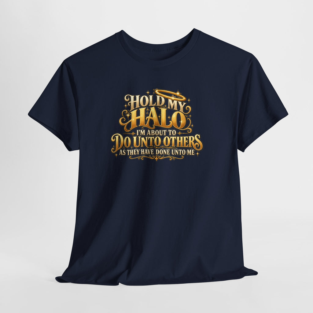 T-Shirt — "Hold My Halo I'm About To Do Unto Others" Vintage Faith Graphic Tee