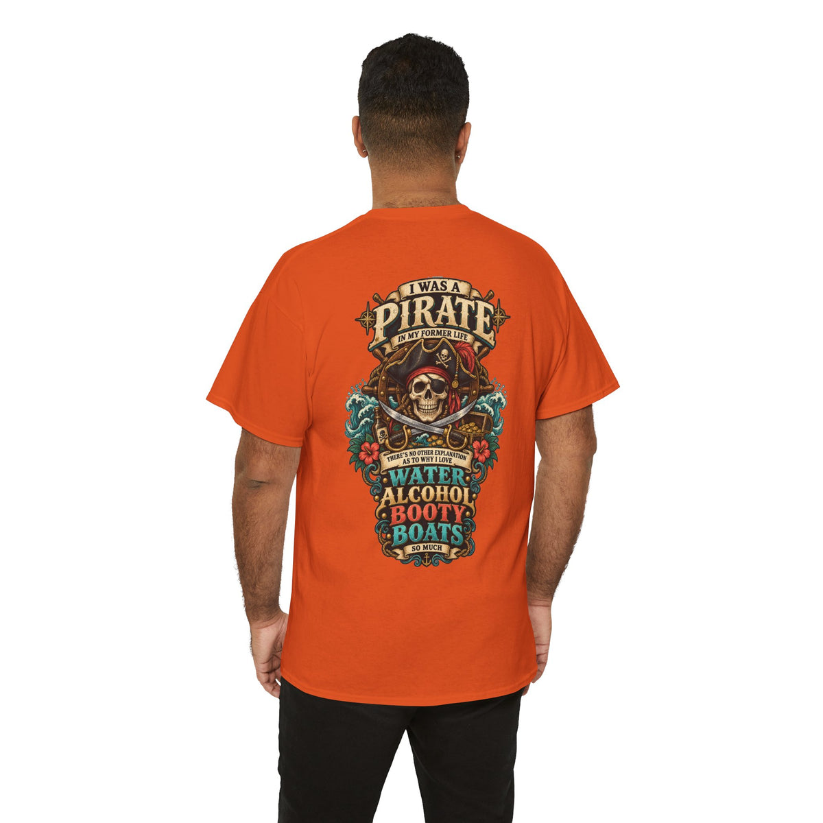 Pirate Skull Tee — "I Was a Pirate" Nautical Skull, Water • Alcohol • Booty • Boats Graphic T‑Shirt
