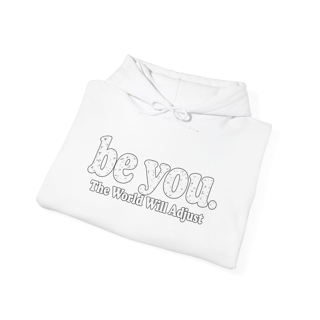 “Hey You, The World Will Adjust” Inspirational Hoodie