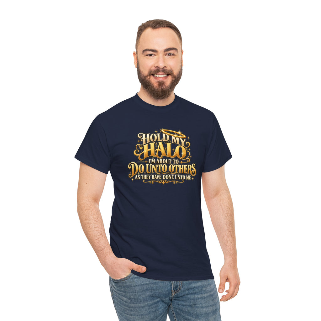 T-Shirt — "Hold My Halo I'm About To Do Unto Others" Vintage Faith Graphic Tee