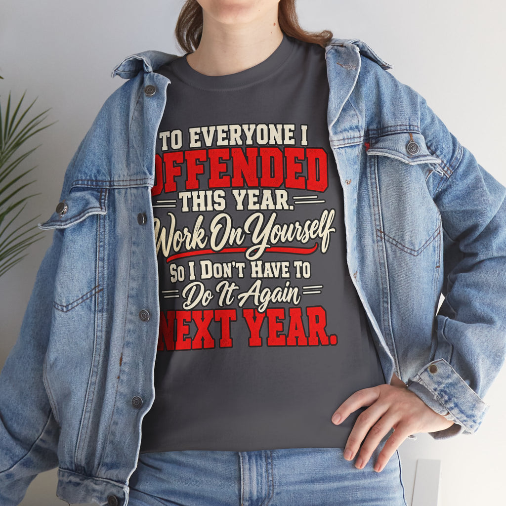 To Everyone I Offended This Year Funny New Year T-Shirt