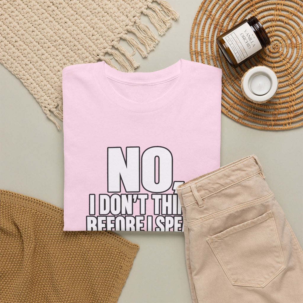 T‑Shirt — "No, I Don't Think Before I Speak That Would Ruin the Surprise" Funny Quote Tee