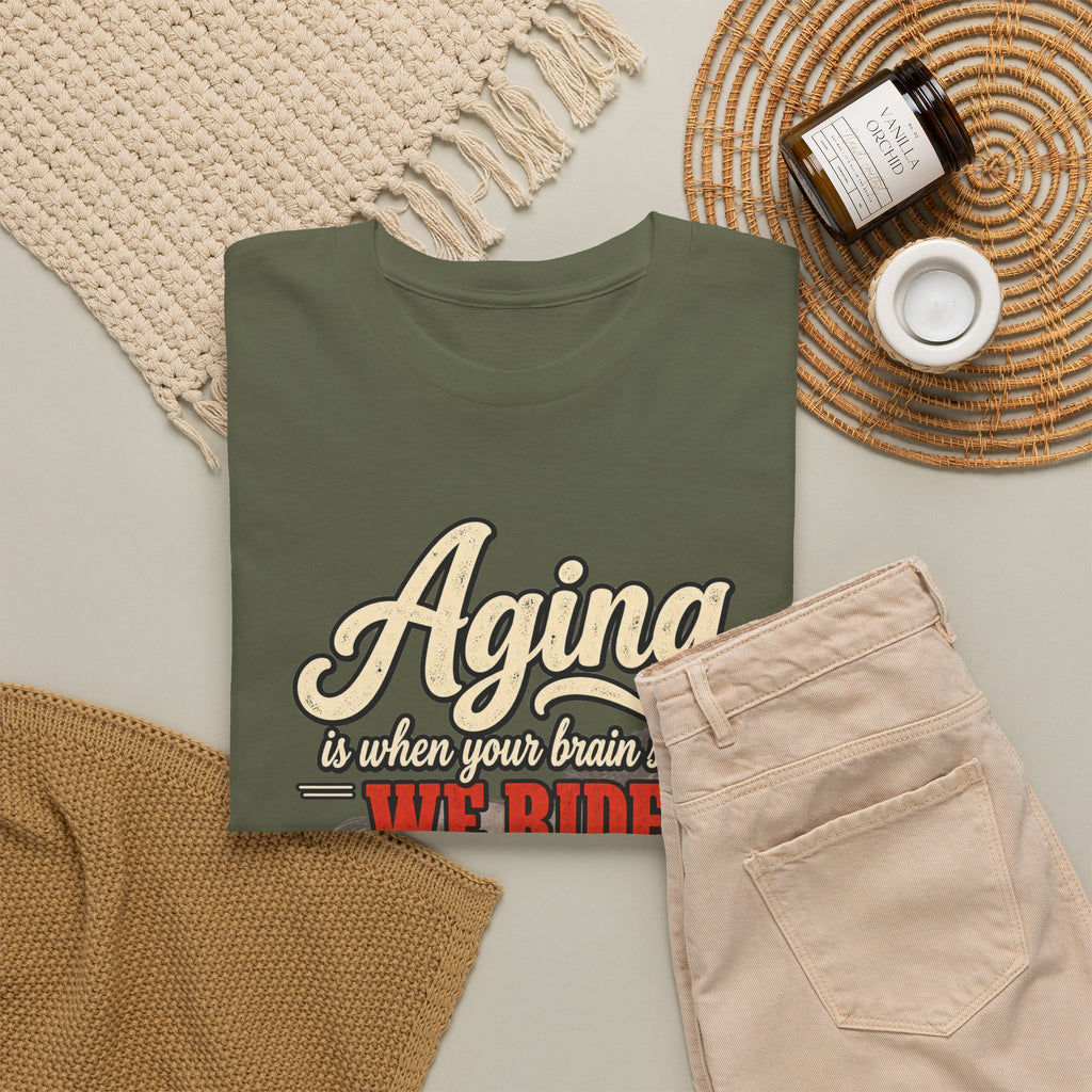 Aging: When Your Brain Says “We Ride at Dawn” Funny Graphic Tee