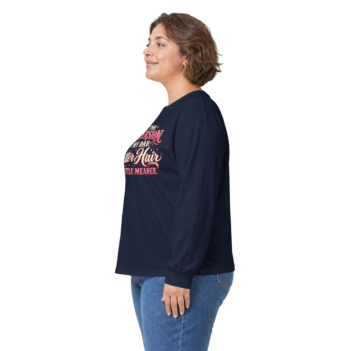 Long Sleeve Tee — "I'm Just the Girl Version of My Dad" Graphic