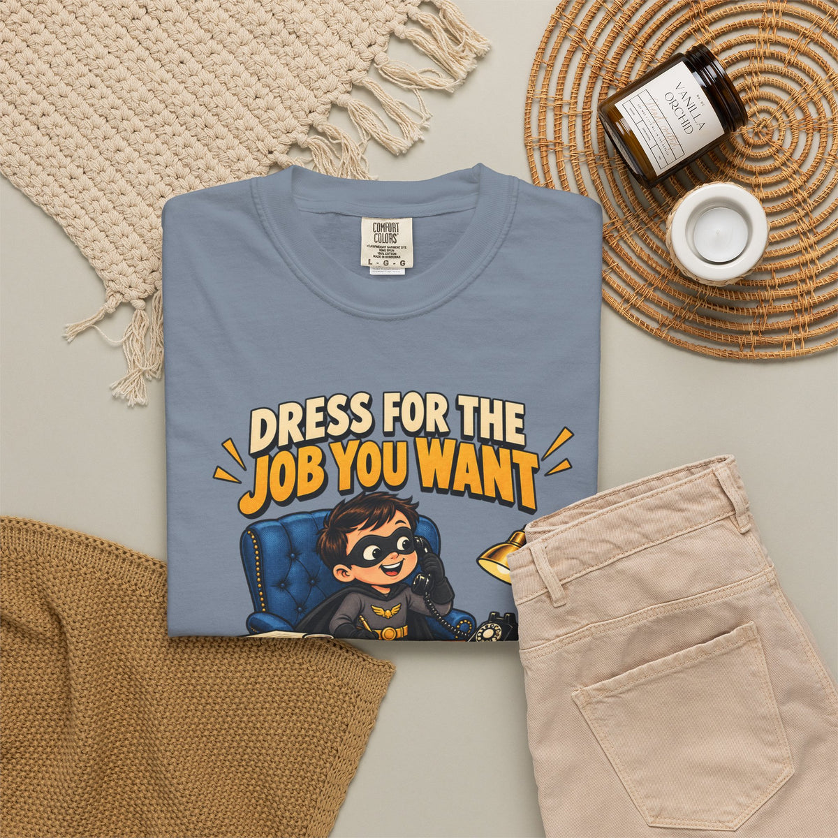 Dress for the Job You Want T-Shirt — Funny Office Career Motivation Tee